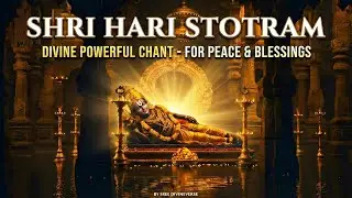 Shri Hari Stotram 🔱 Powerful Vishnu Mantra Chant | Sree DivineVerse