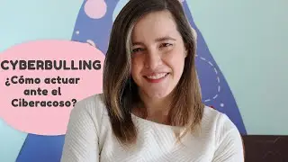 Qué es el Ciberbullying - Cómo Actuar ante el Ciberacoso
