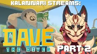 Kal Streams Dave the Diver Part 2 Youtube