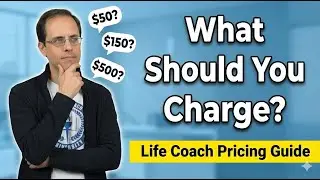 Help! I Don't Know What My Life Coaching Fees Should Be!