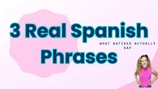 Sound natural in Spanish with these 3 real phrases