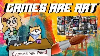 Change my Mind: Videogames are Art