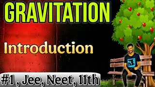 GRAVITATION | introduction, Gravity, acc(a) | Lec- 1 | Class- 11th |