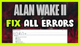 FIX Alan Wake 2 Crashing, Freezing, Not Launching, Stuck & Black Screen