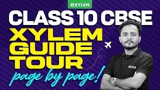 CLASS 10 CBSE XYLEM GUIDE TOUR -PAGE BY PAGE !! | Xylem Class 10 CBSE