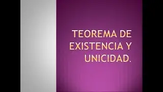 EDO 1.5) Teorema de existencia y unicidad
