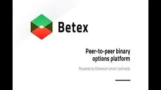 Betex. Платформа для торговли бинарными опционами на смартконтрактах