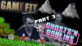 Game Fit #46 - Ghosts 'n Goblins!!! Part 3