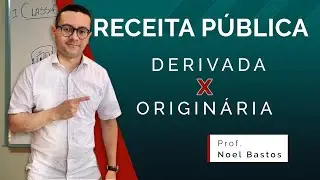 Receita Pública Derivada e Originária | Noções de Direito Tributário
