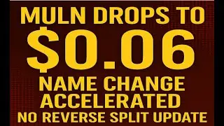 MULN Drops to $0.06 | Name Change Accelerated, No Reverse Split Update