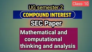 UG Sem2|| SEC PAPER Math||Class-10 || COMPOUND INTEREST|| SKMU University Question paper solution 