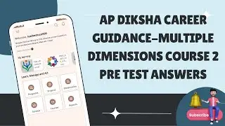 MY AP DIKSHA CAREER GUIDANCE-MULTIPLE DIMENSIONS COURSE 2 PRE TEST ANSWERS