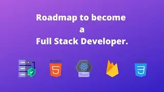 Complete roadmap to become a full stack developer.