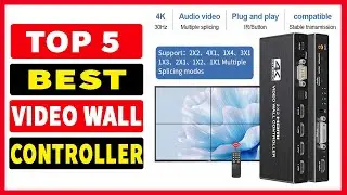 Top 5 Best Video Wall Controller 2025