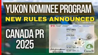 Yukon Nominee Program New Rules for 2025 - Canada PR