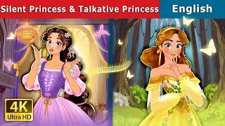 The Silent Princess And The Talkative Princess in  Stories for Teenagers  | ‪@EnglishFairyTales‬