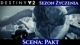 Destiny 2 - Sezon Życzenia | Scena: Pakt [PL]