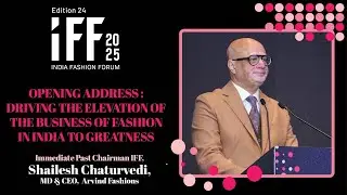 OPENING ADDRESS : DRIVING THE ELEVATION OF THE BUSINESS OF FASHION IN INDIA TO GREATNESS