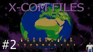 Let's Play The X-COM Files: Part 2 Cyrus Blacksword, THE MOST FEARED AGENT OF EARTH!