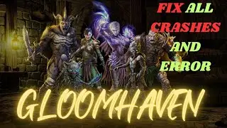 How To Fix Gloomhaven Error | Not Launching, Crashing, Freezing, Black Screen, Unexpected Error
