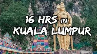 16 HOURS LAYOVER IN KUALA LUMPUR