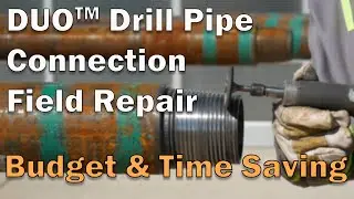 DUO&trade; - Drill Pipe Field Thread Repair