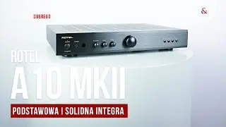 Rotel A10 MKII - podstawowy i bardzo solidny wzmacniacz zintegrowany | prezentacja Top Hi-Fi