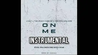 On Me Jj47, Talha Yunus, Talha Anjum Song Instrumental