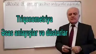 Riyaziyyat Dərs 14(Triqonometriya,Əsas anlayışlar və düsturlar)