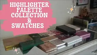 20 Days of Makeup Collection:The Ultimate Highlighter Collection Revealed with Jaw-Dropping Swatches
