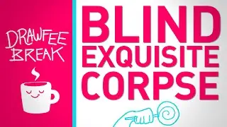 Blind Exquisite Corpse - DRAWFEE BREAK