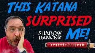 Shadow Dancer Katana - The Sharpest Sword in the Club?