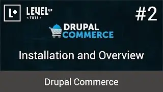 Drupal Commerce Tutorials #2 - Installation and Overview
