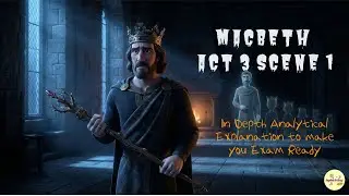 Macbeth Act 3 Scene 1 | Detailed Explanation | ISC Class 12|  English is Easy