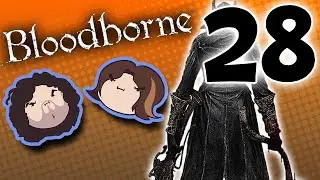 Bloodborne: Wait It Out - PART 28 - Game Grumps