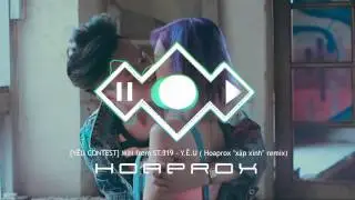 Min - Y&ecirc;u Remix Xập X&igrave;nh, Hoaprox Remix | Y&ecirc;u Contest