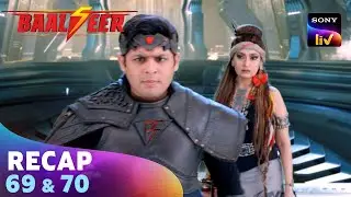 Baalveer S5 | बालवीर 5 | Ep 69 & 70 | Recap