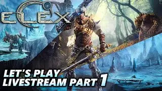ELEX Let's Play Livestream Part 1 (Ultra Difficulty)