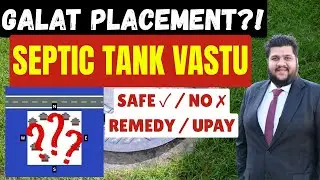 Septic Tank Vastu: Sahi Jagah + Galat Jagah + Remedy | #Vastu #SepticTank #VastuforHome