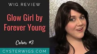 CysterWigs Wig Review: Glow Girl by Forever Young, Color: #3 [S6E792 2018]