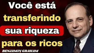 BENJAMIN GRAHAM: As 3 Regras Que Separaram Pobres de Ricos ao Longo da História