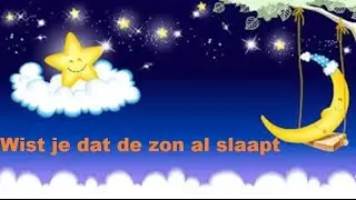 Wist je dat de zon al slaapt - Kinderliedje - Slaapliedje