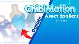 Chibimation ASSET SPOILERS! - Part 2 (COLLAB)