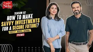 How to make Savvy Investments for a Secure Future? | Adeel Azhar's | Sidra Iqbal | Promo