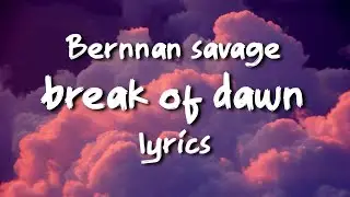 Brennan Savage - Break of Dawn (lyrics/lyric video/legendado)