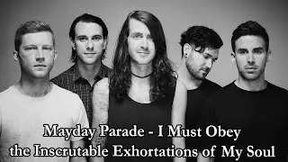 Mayday Parade - Я должен подчиняться непостижимым наставлениям своей души