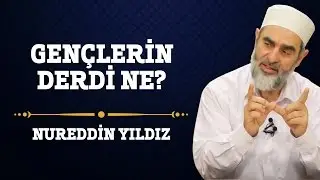 68) Gen&ccedil;lerin Derdi Ne? - Nureddin Yıldız - (Hayat Rehberi) - Sosyal Doku Vakfı