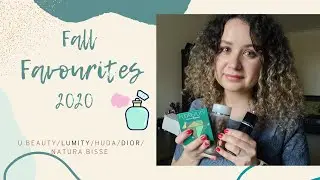 Fall Favourites 2020. U Beauty/Lumity/Huda/Dior/Natura Bisse