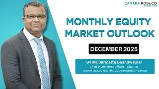 Equity Outlook by Mr. Shridatta Bhandwaldar, CIO - Equities, Canara Robeco MF | December 2025