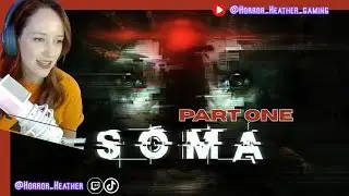 This game BROKE ME - SOMA | First Playthrough | Part ONE